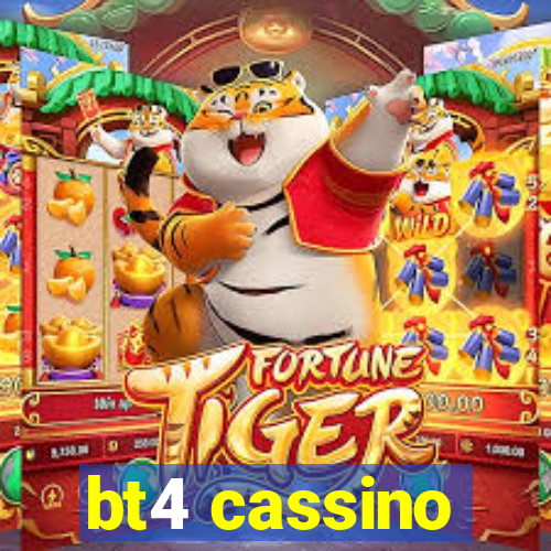 bt4 cassino